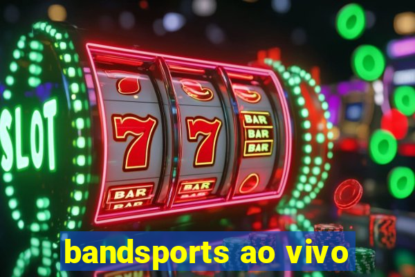 bandsports ao vivo